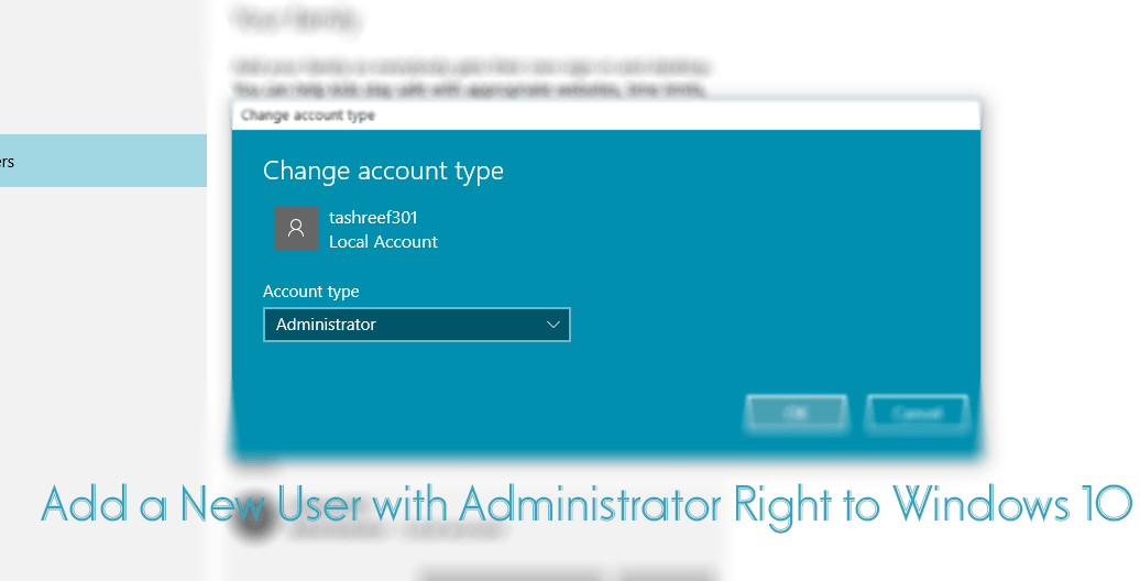 Read more about the article Add a New User with Administrator Right to Windows 10